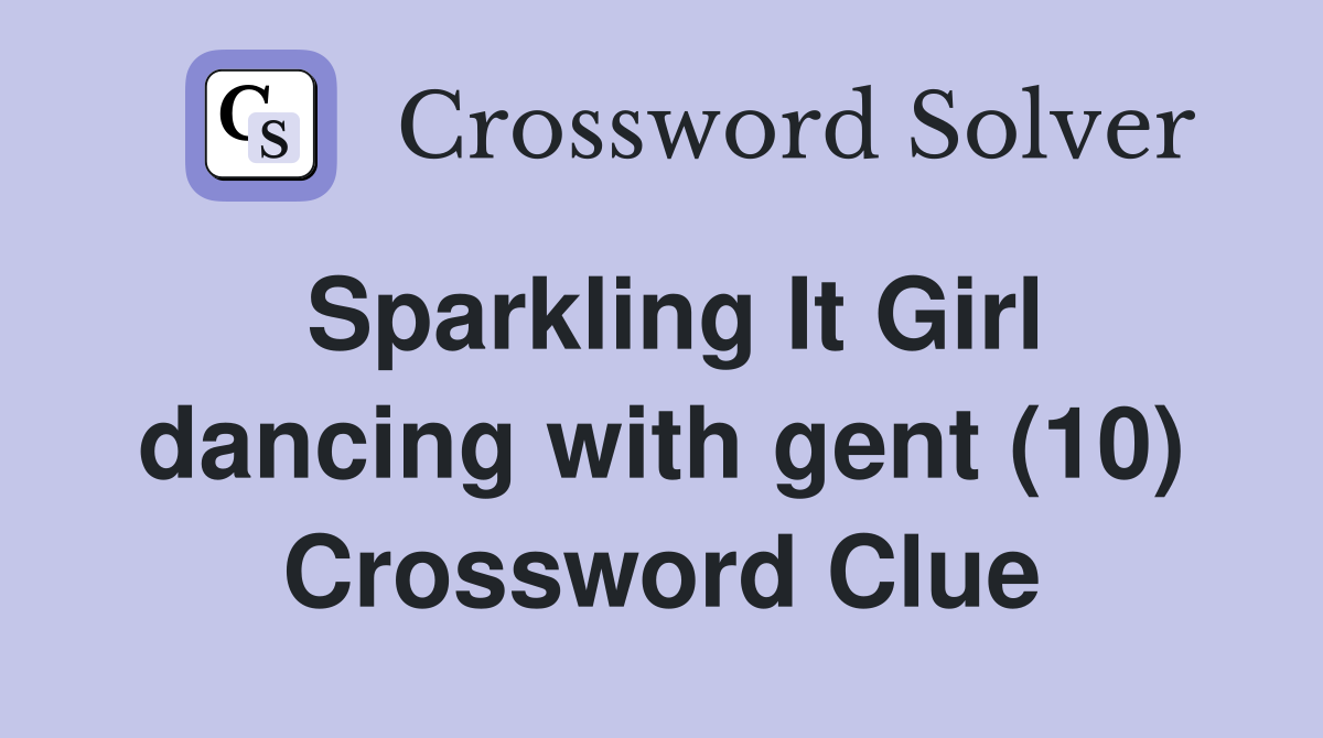 Sparkling It Girl dancing with gent (10) Crossword Clue