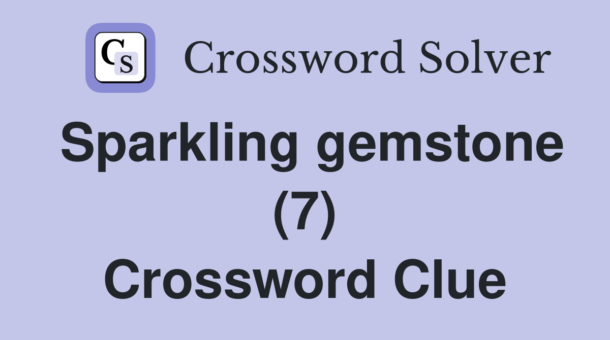 Sparkling gemstone (7) Crossword Clue