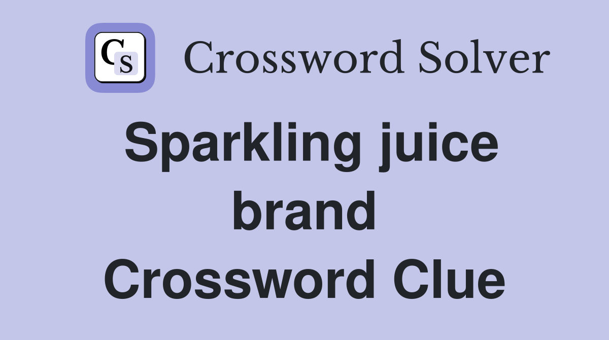 Sparkling juice brand Crossword Clue
