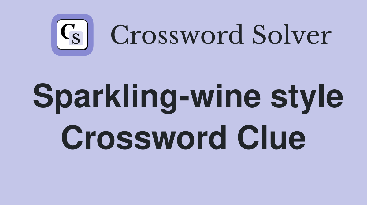 Sparkling-wine style Crossword Clue