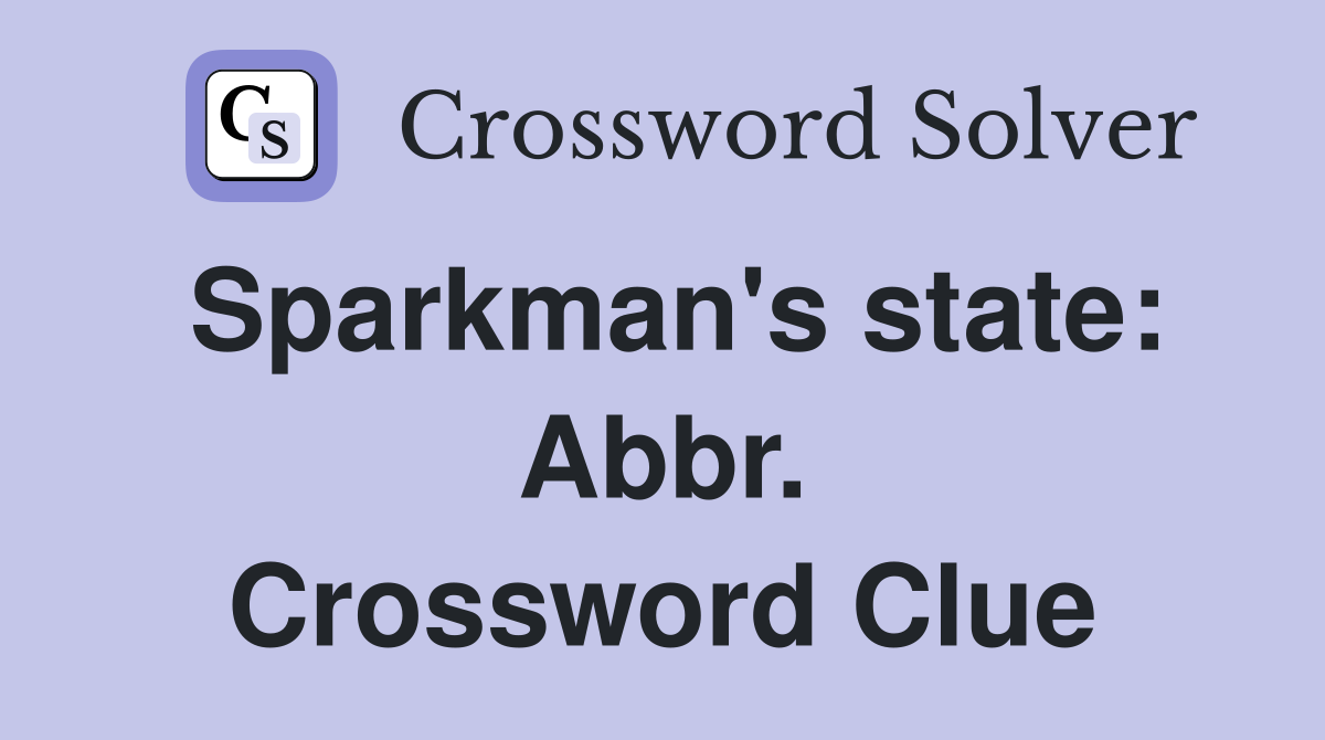 Sparkman's state: Abbr. Crossword Clue