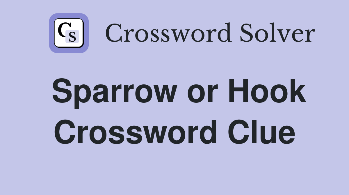 Sparrow or Hook Crossword Clue