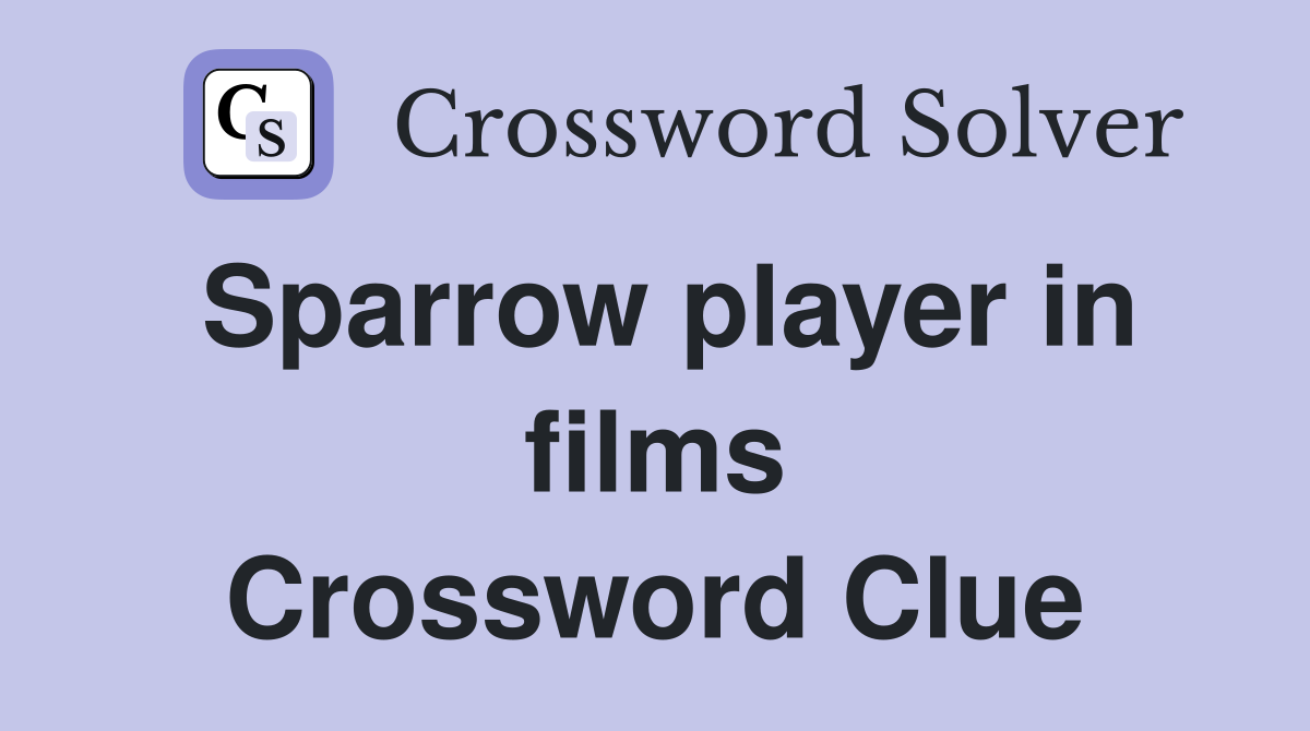 Sparrow player in films Crossword Clue