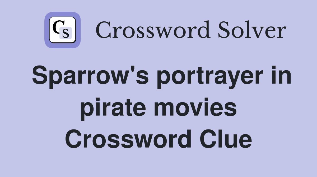 Sparrow's portrayer in pirate movies Crossword Clue
