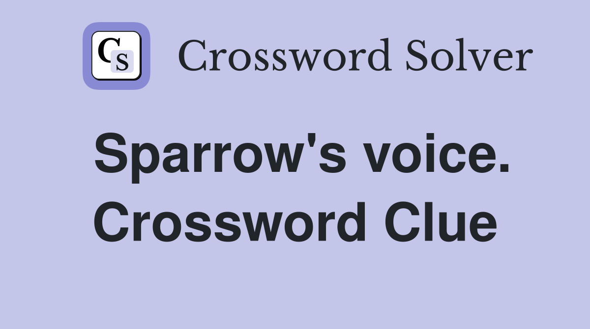 Sparrow's voice. Crossword Clue