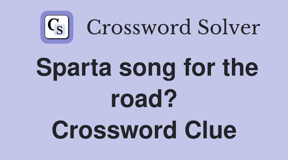 Sparta song for the road? Crossword Clue