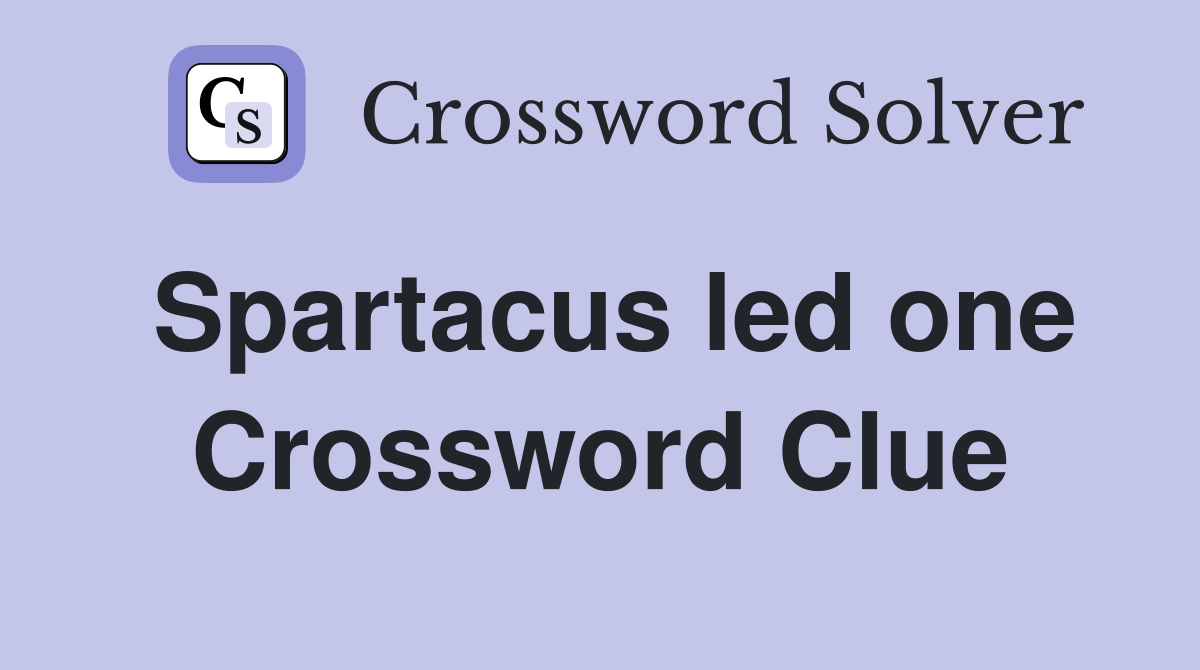 Spartacus led one Crossword Clue