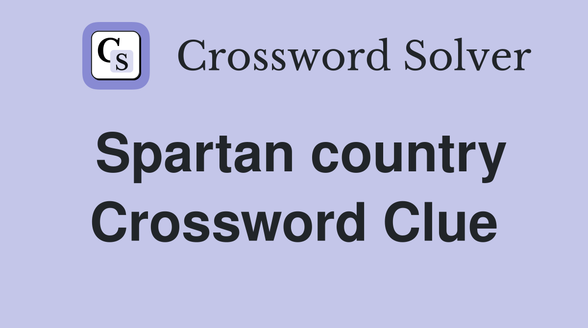 Spartan country Crossword Clue