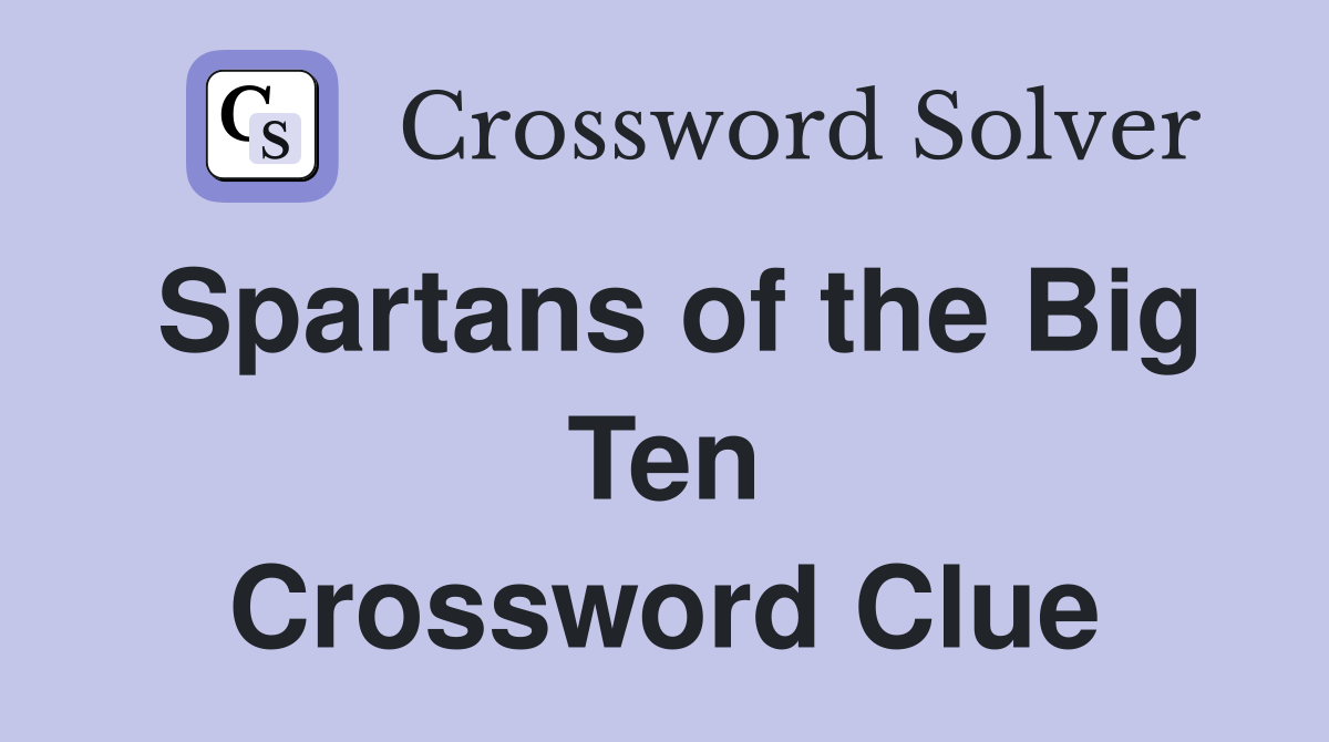 Spartans of the Big Ten Crossword Clue