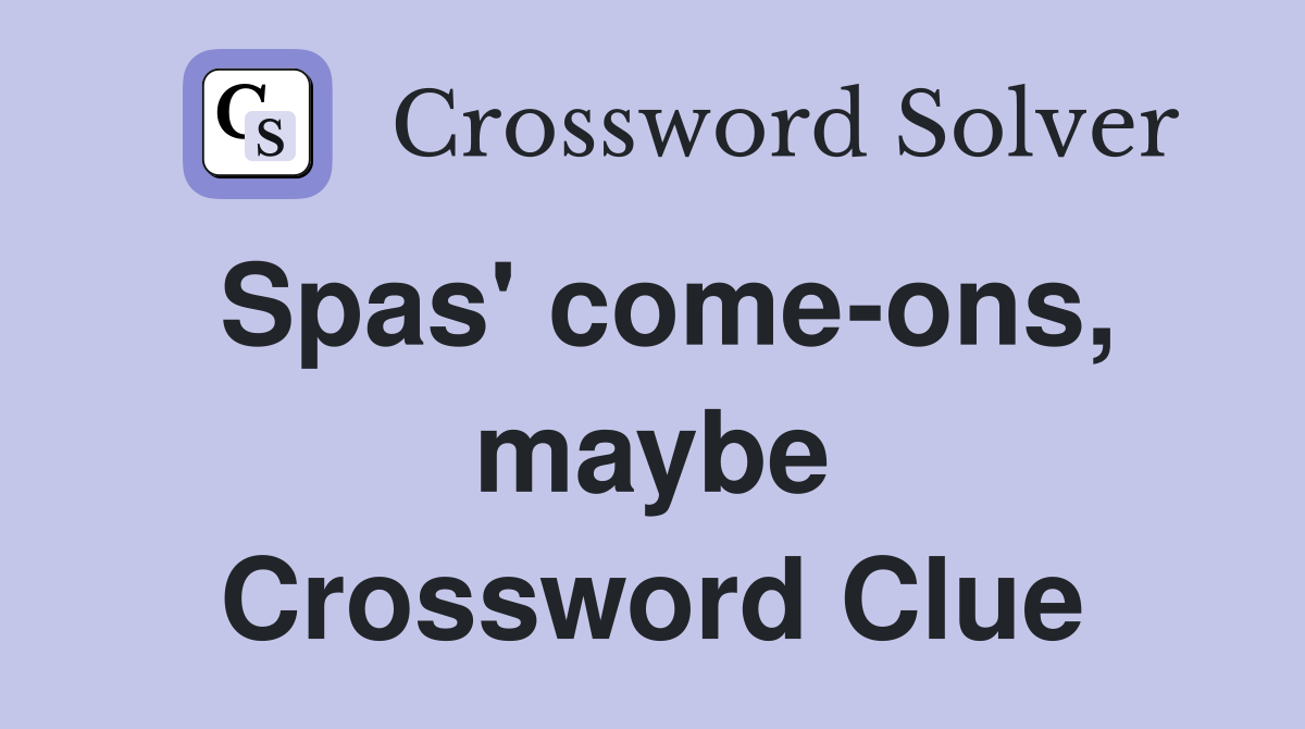 Spas' come-ons, maybe Crossword Clue