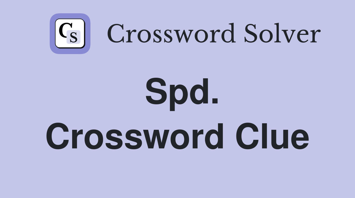 Spd. Crossword Clue