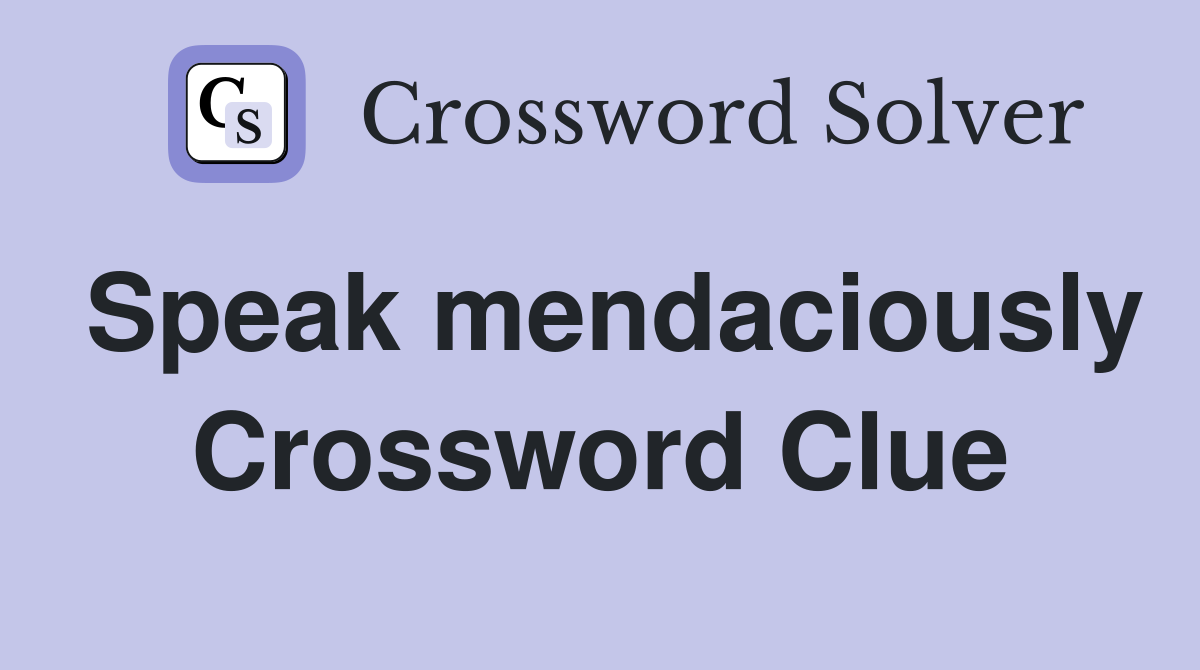 Speak mendaciously Crossword Clue