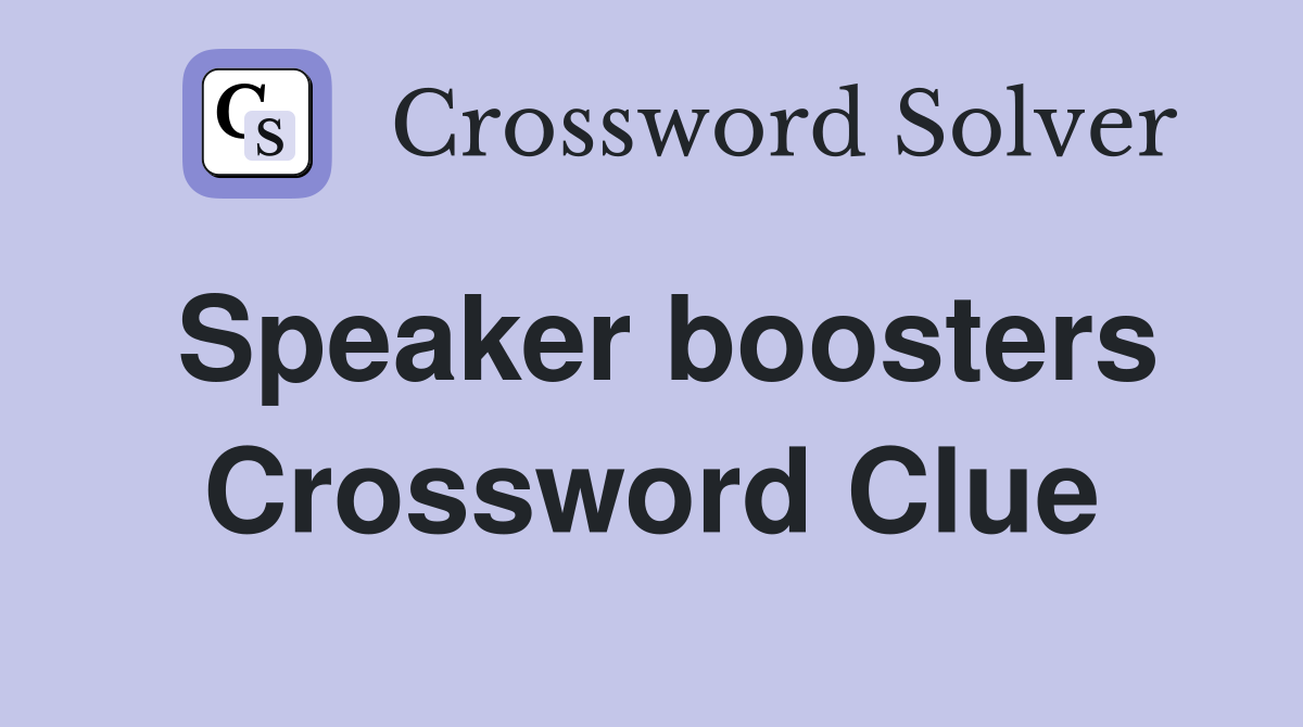Speaker boosters Crossword Clue