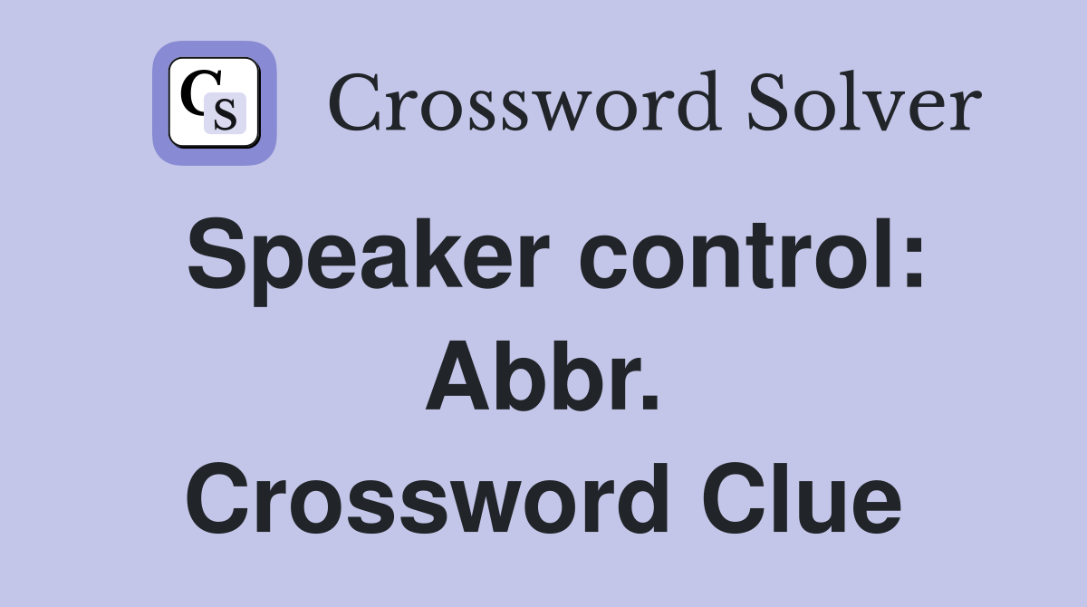 Speaker control: Abbr. Crossword Clue