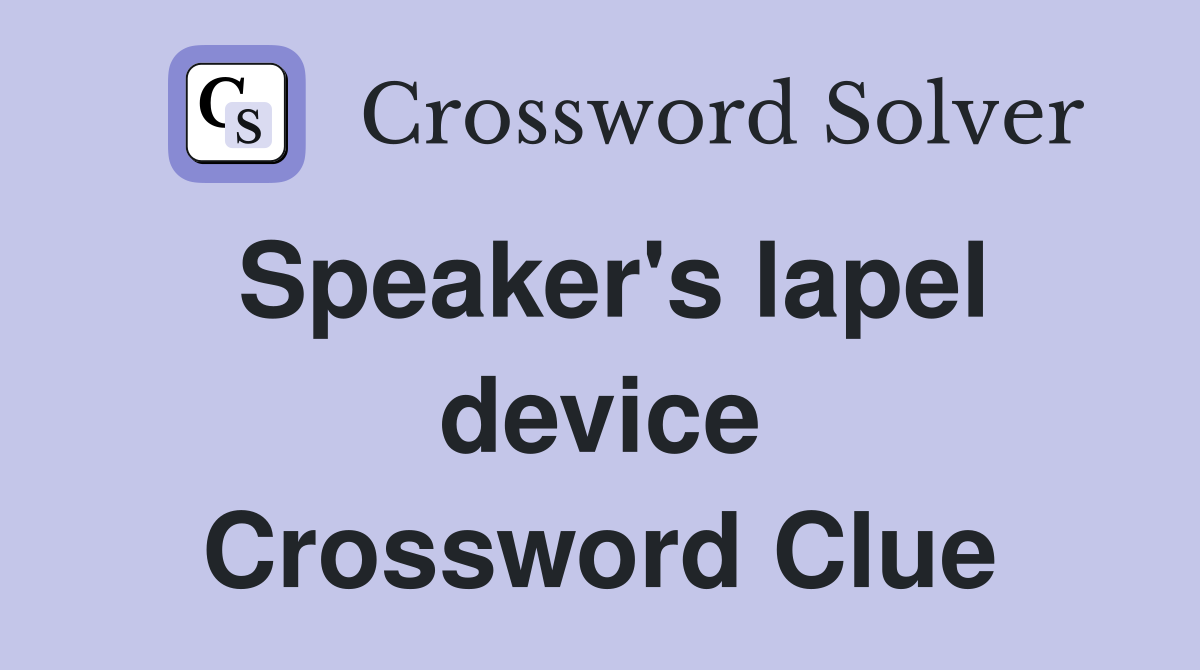 Speaker's lapel device Crossword Clue