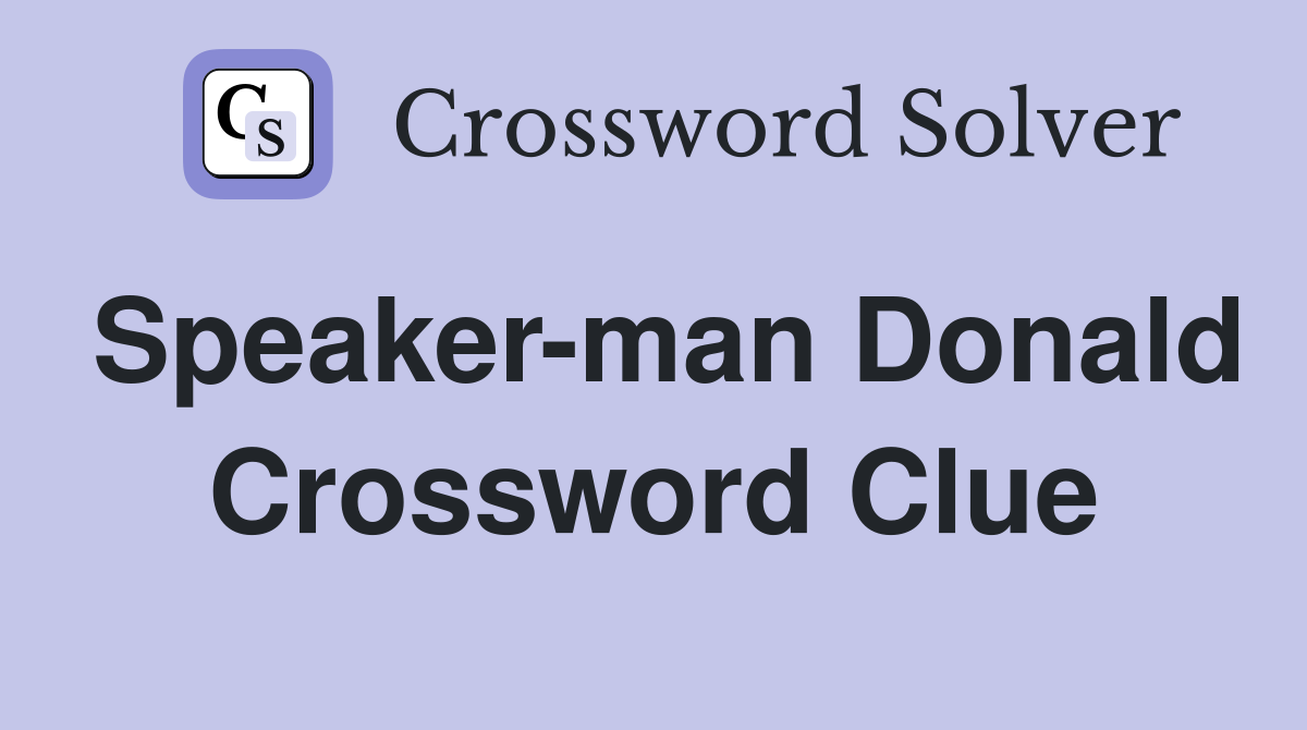 Speaker-man Donald Crossword Clue