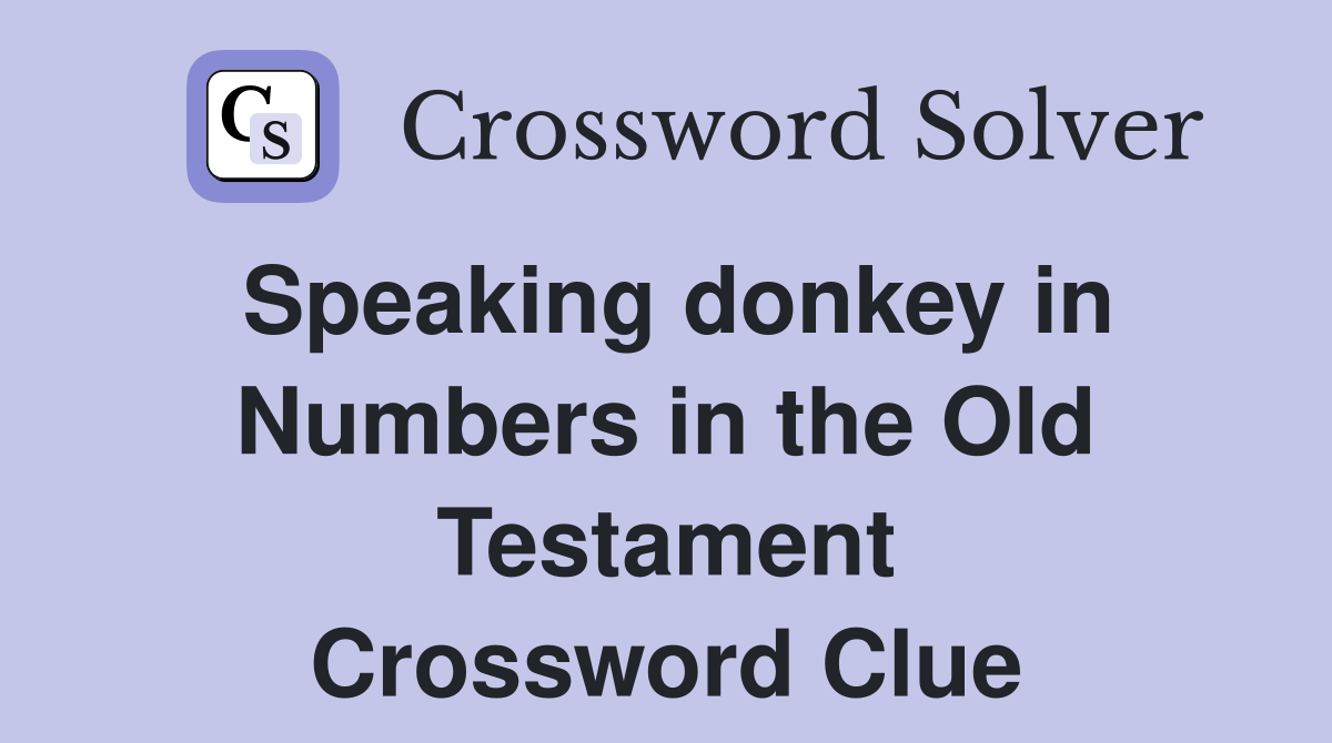Speaking donkey in Numbers in the Old Testament Crossword Clue