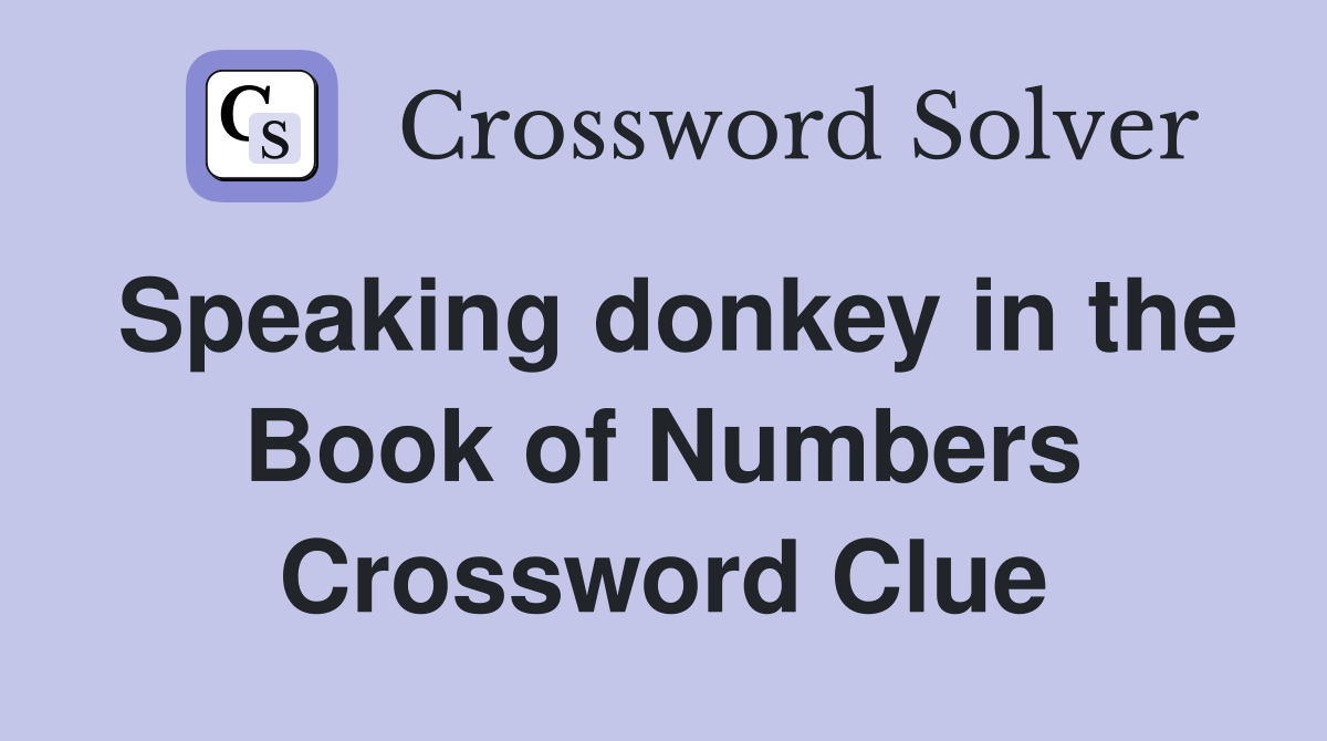 Speaking donkey in the Book of Numbers Crossword Clue