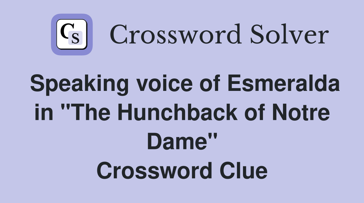 Speaking voice of Esmeralda in "The Hunchback of Notre Dame" Crossword Clue