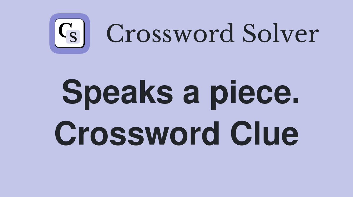 Speaks a piece. Crossword Clue