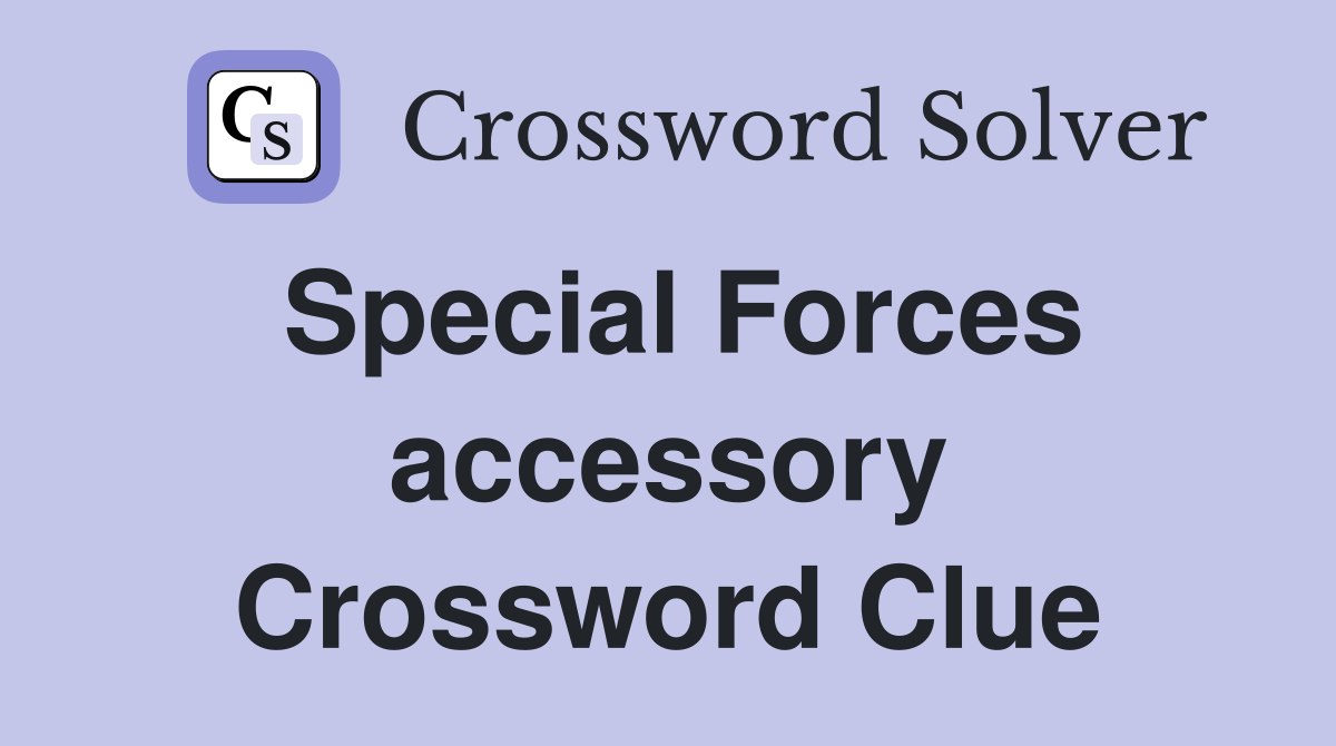 Special Forces accessory Crossword Clue
