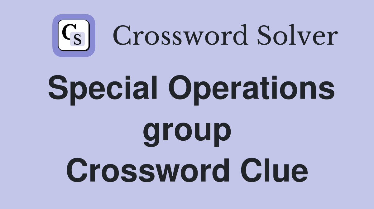 Special Operations group Crossword Clue