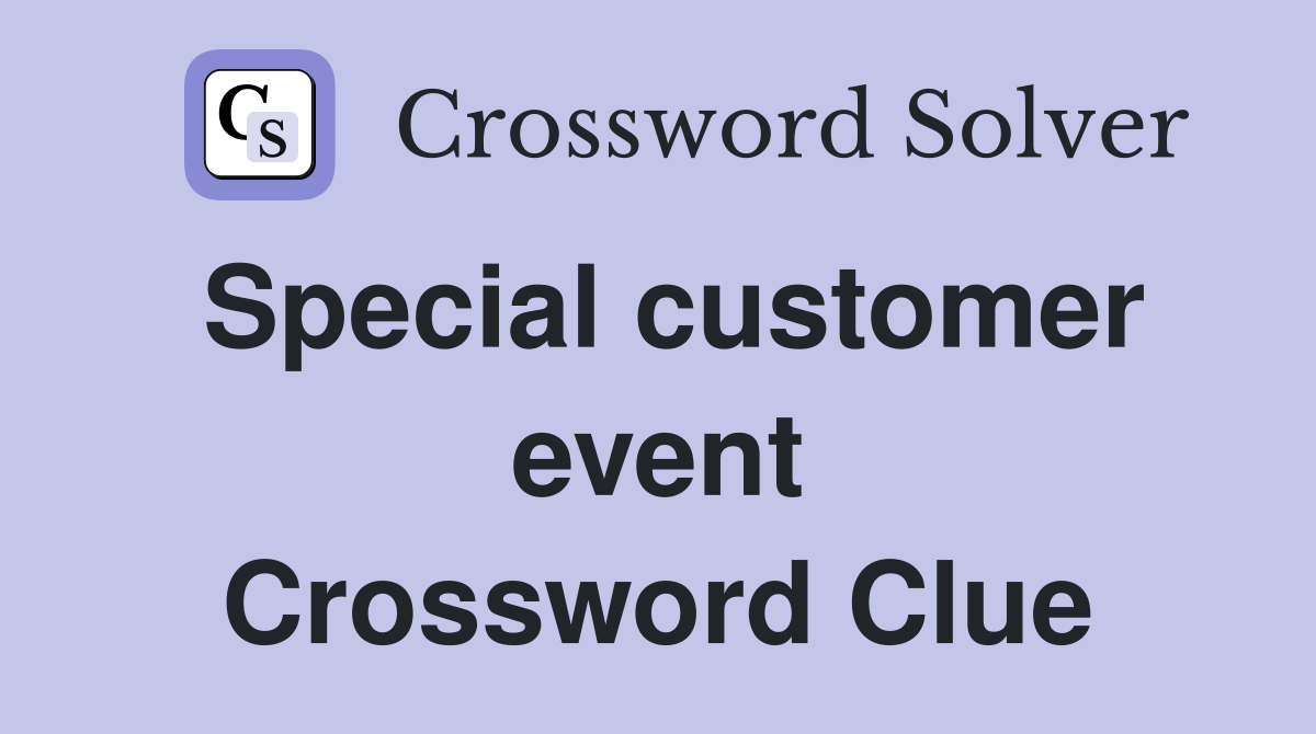 Special customer event Crossword Clue
