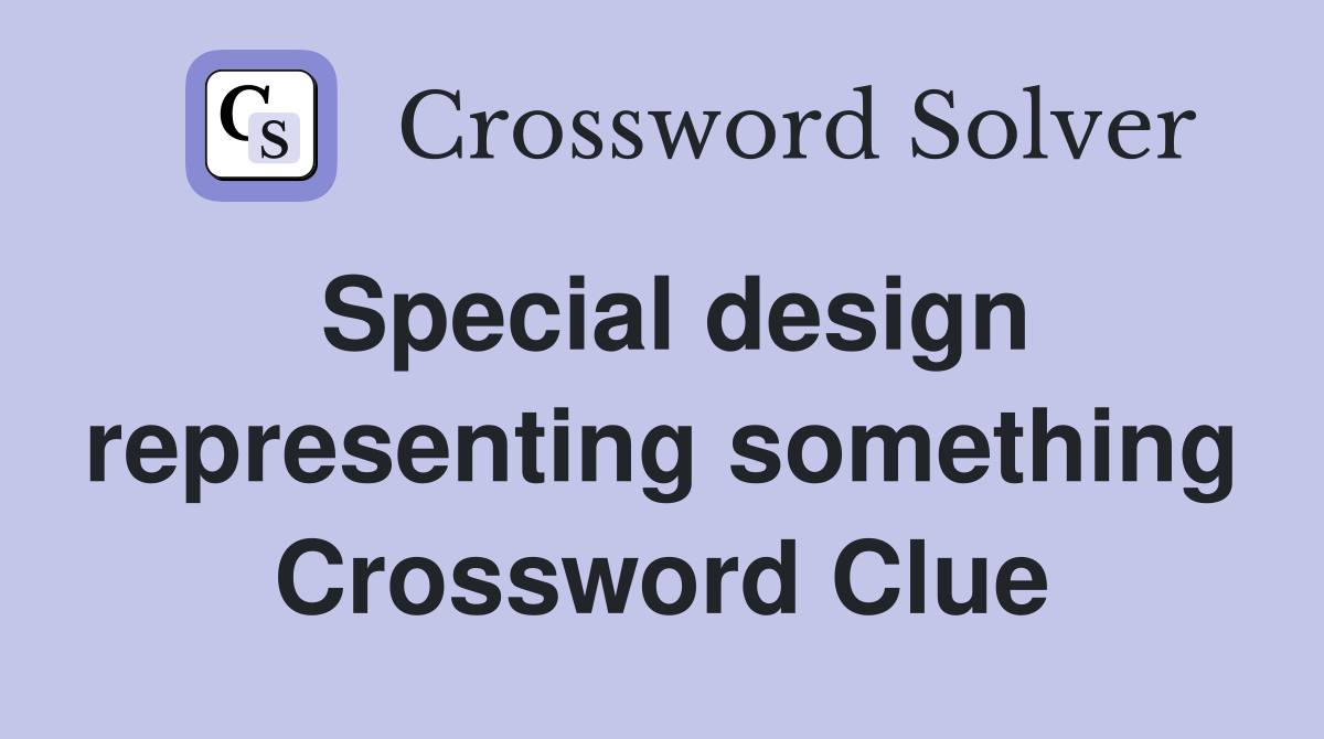 Special design representing something Crossword Clue