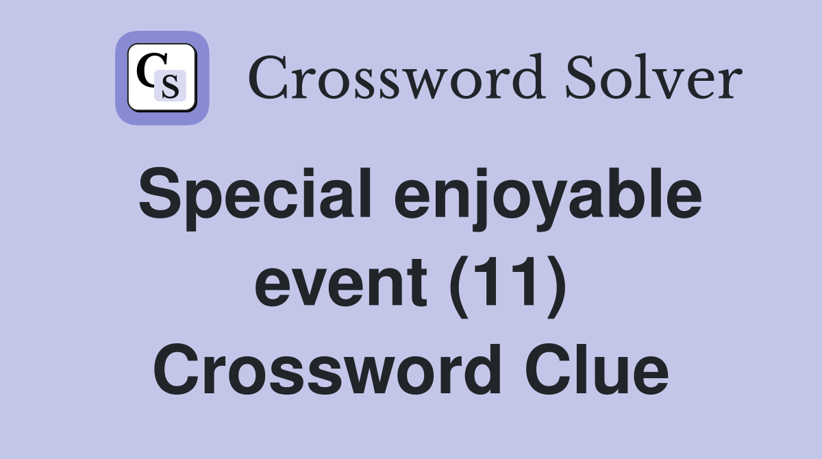Special enjoyable event (11) Crossword Clue