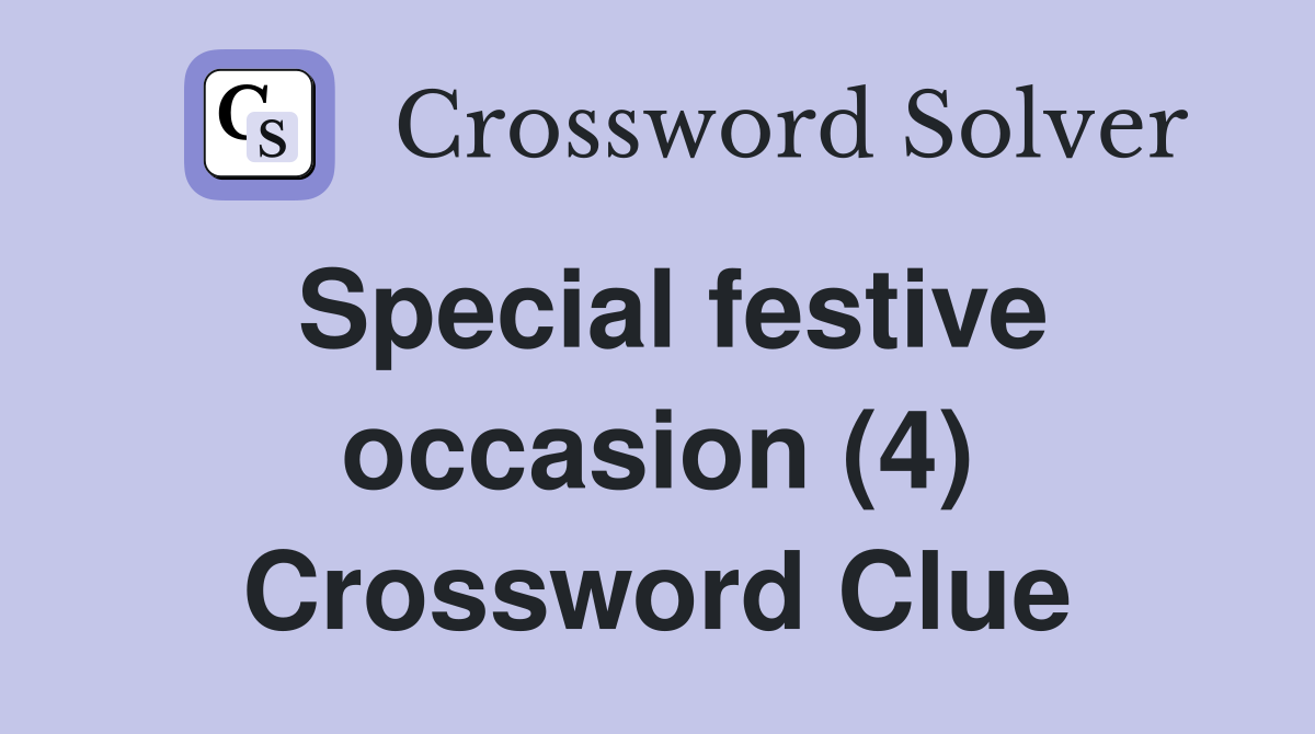 Special festive occasion (4) Crossword Clue