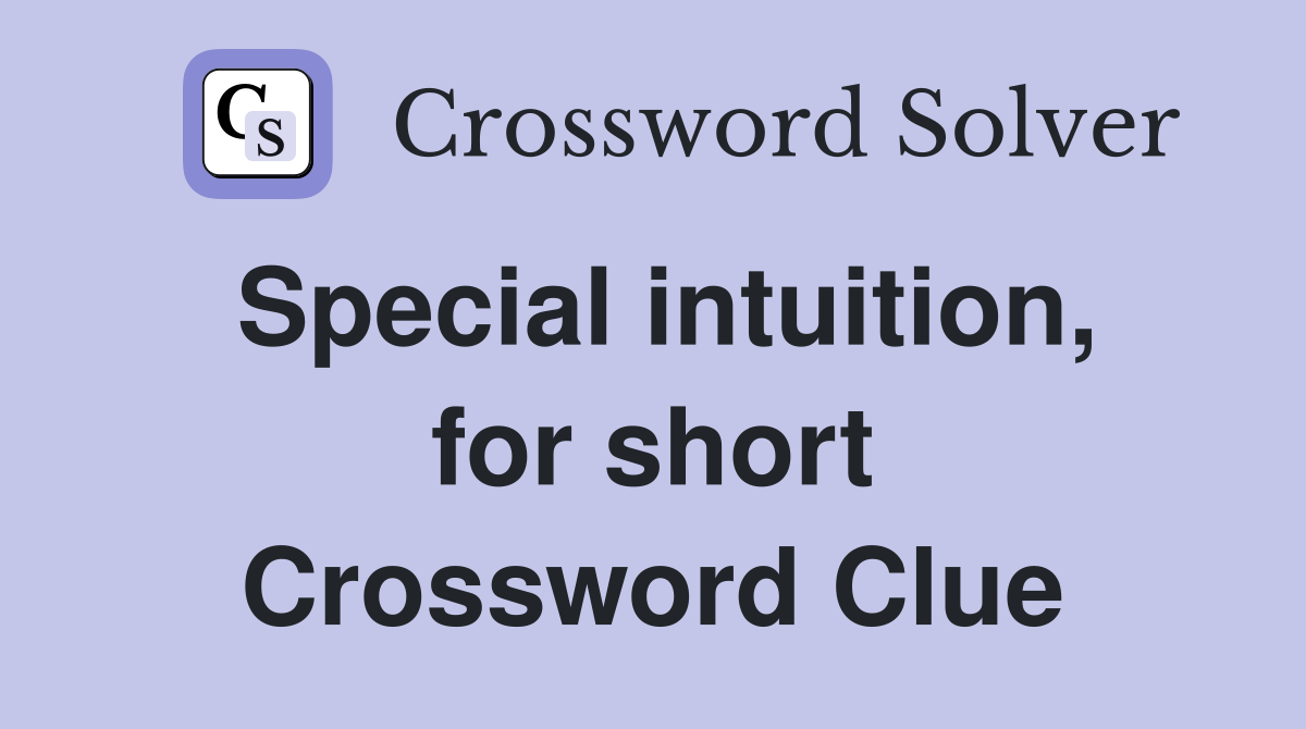 Special intuition, for short Crossword Clue