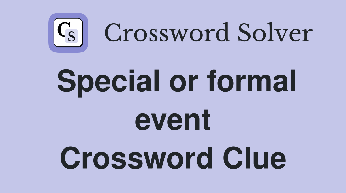 Special or formal event Crossword Clue