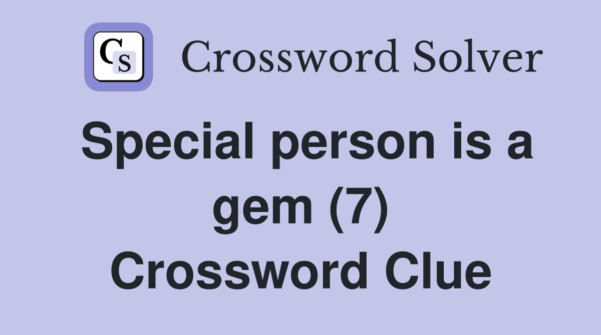 Special person is a gem (7) Crossword Clue