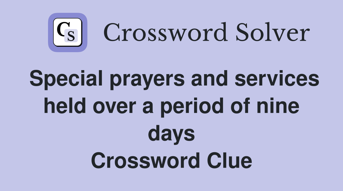 Special prayers and services held over a period of nine days Crossword Clue