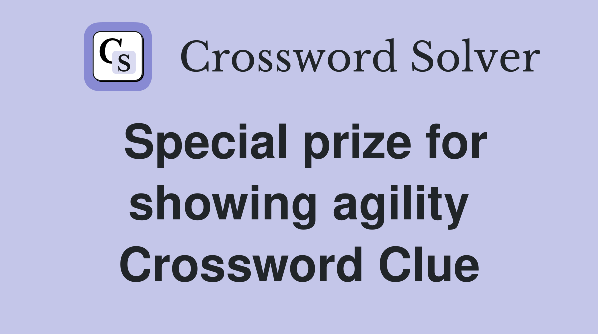 Special prize for showing agility Crossword Clue