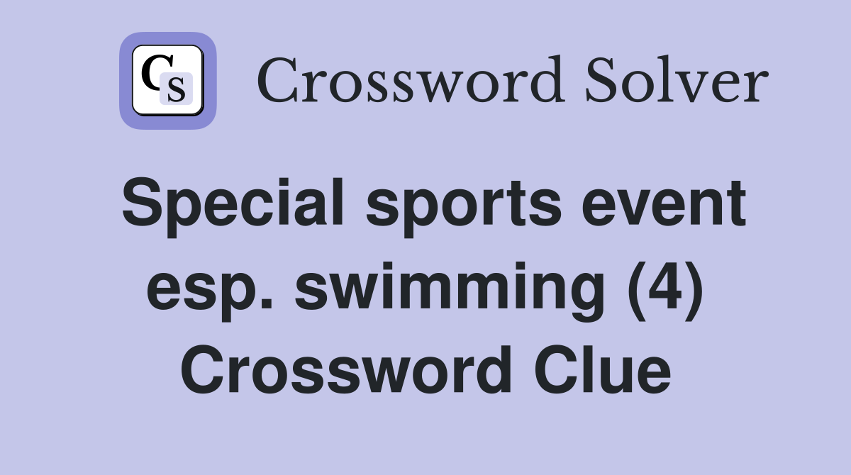 Special sports event esp. swimming (4) Crossword Clue