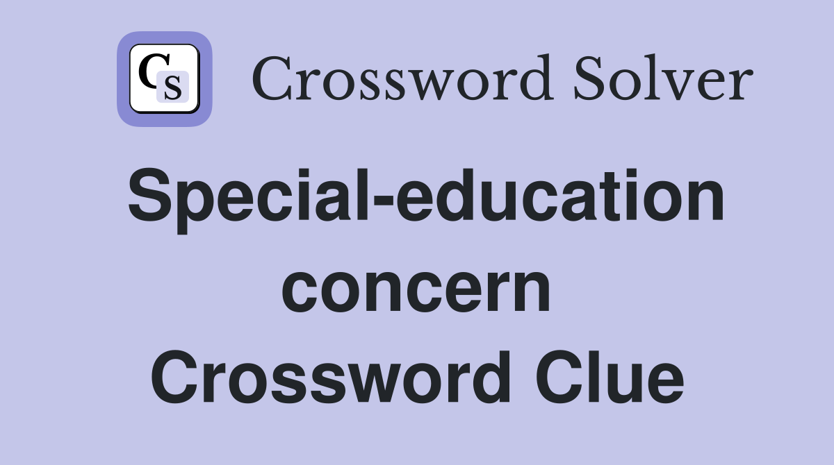 Special-education concern Crossword Clue