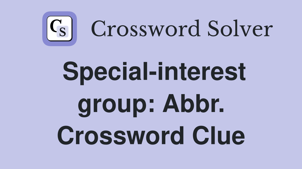 Special-interest group: Abbr. Crossword Clue
