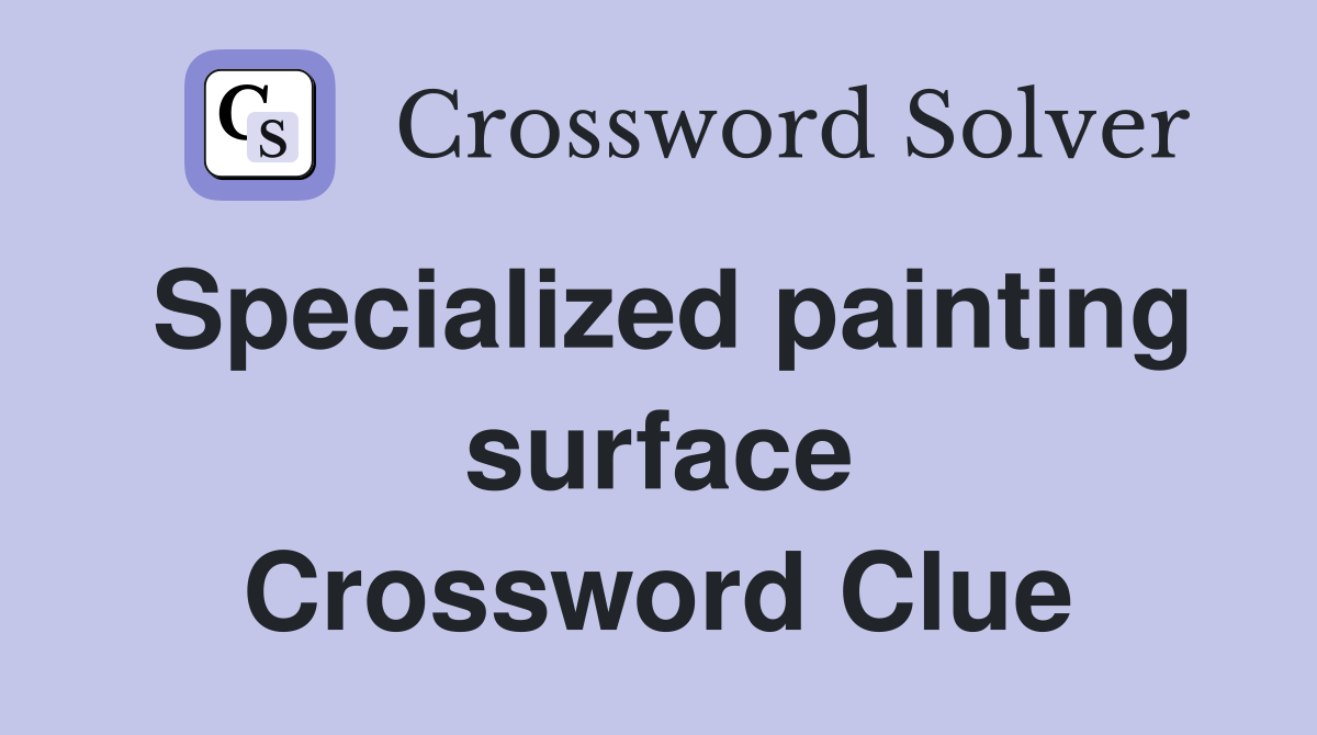 Specialized painting surface Crossword Clue