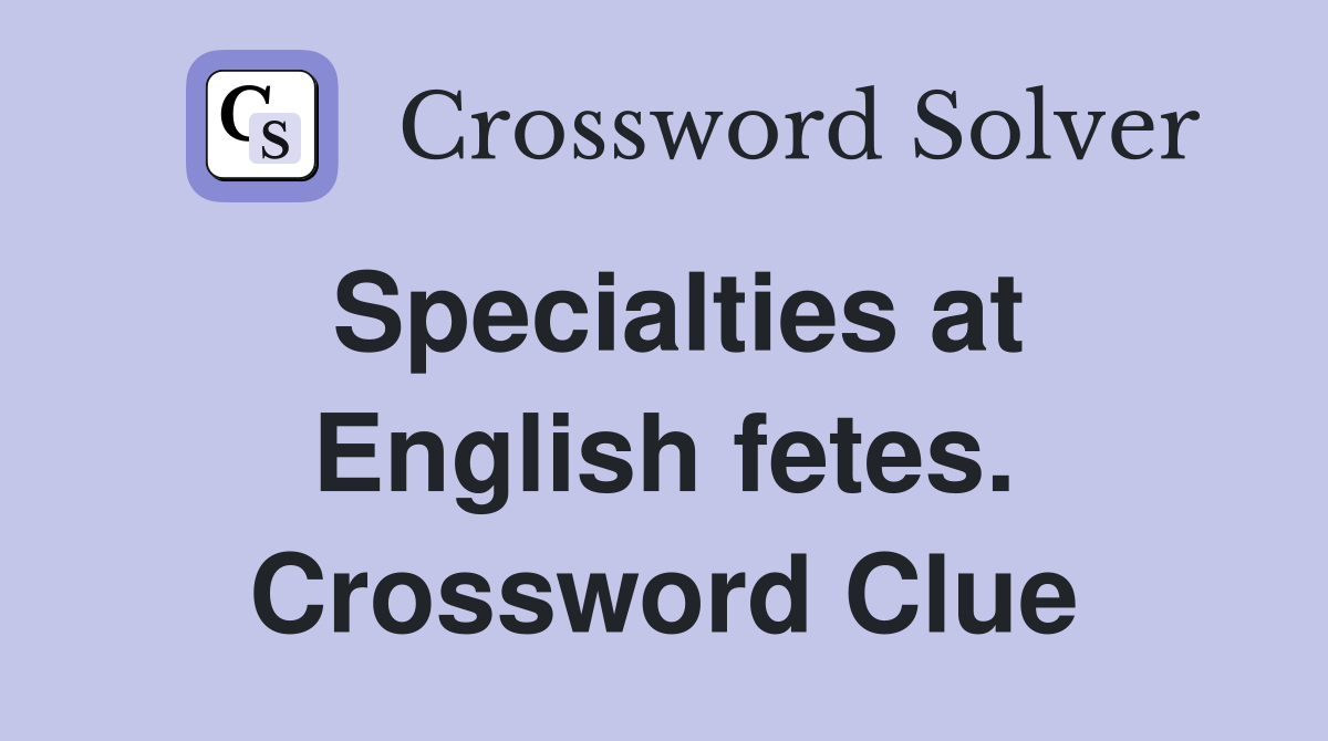 Specialties at English fetes. Crossword Clue