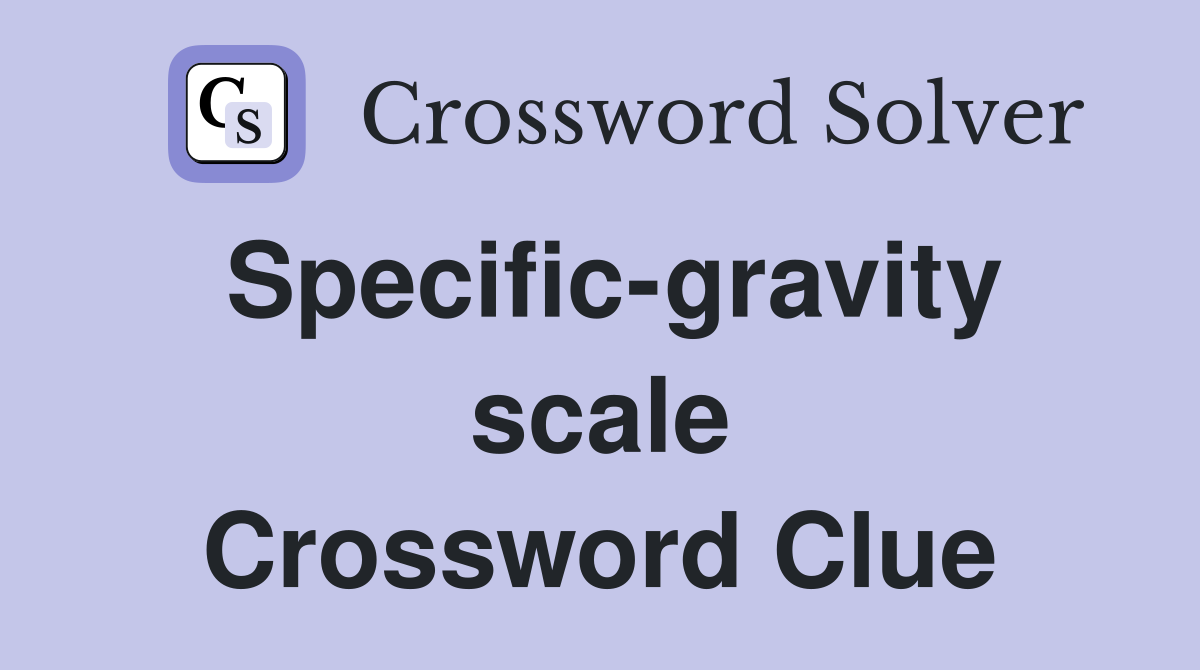 Specific-gravity scale Crossword Clue