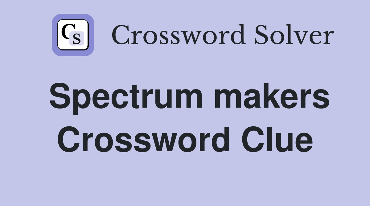 Spectrum makers Crossword Clue
