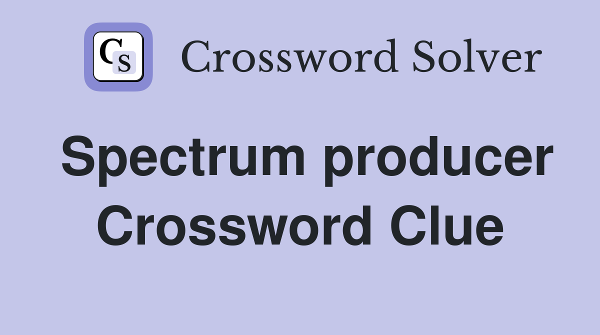 Spectrum producer Crossword Clue