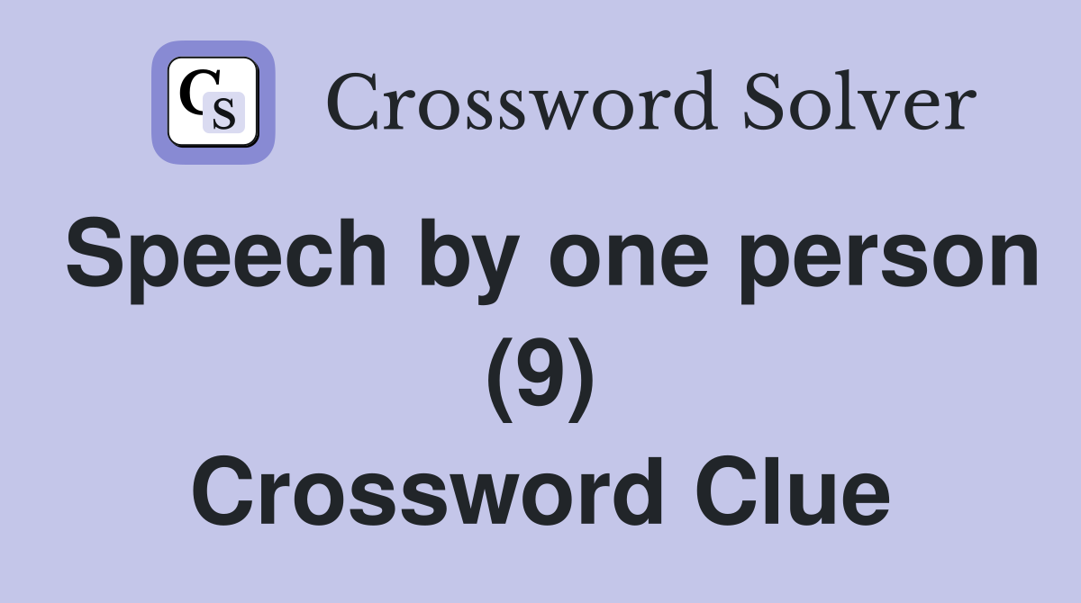 Speech by one person (9) Crossword Clue