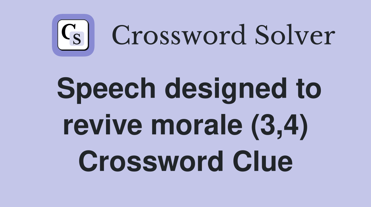 Speech designed to revive morale (3,4) Crossword Clue