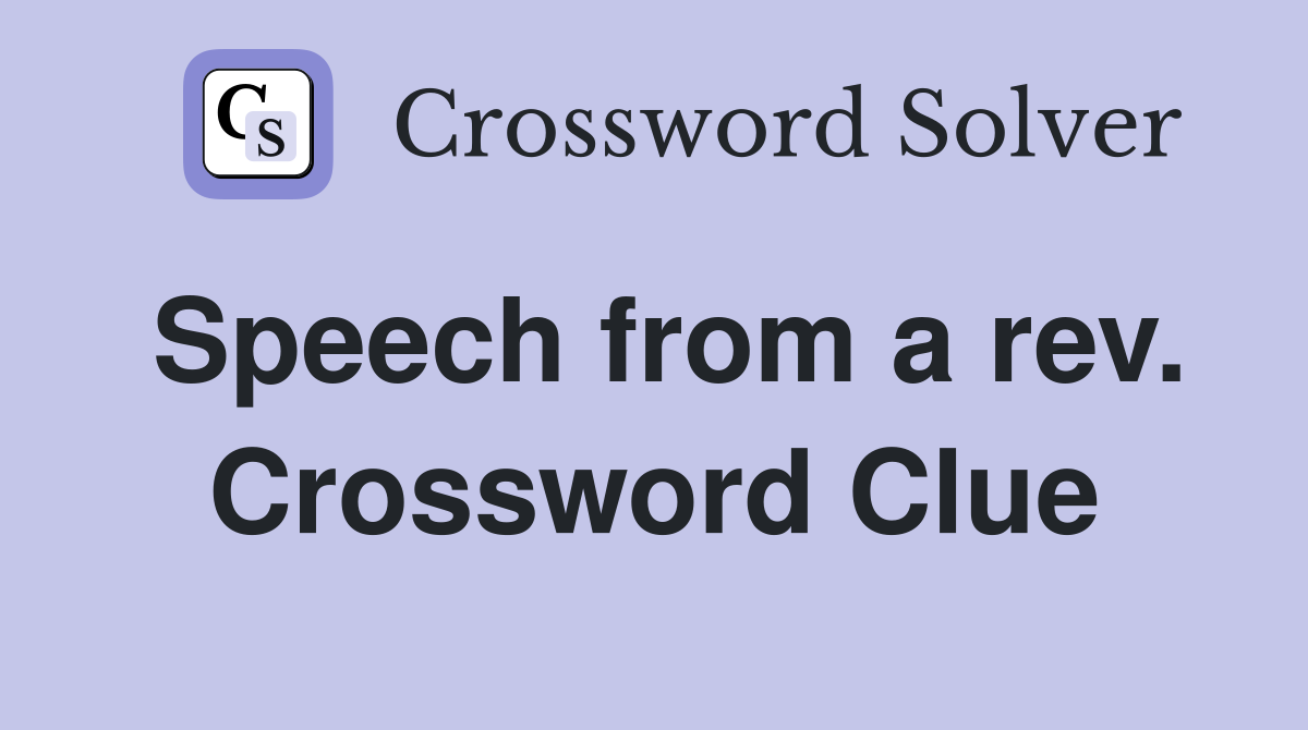 Speech from a rev. Crossword Clue
