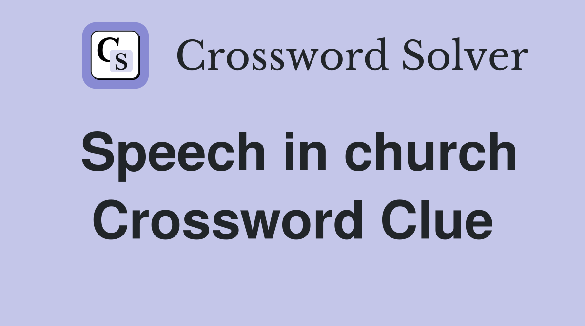 Speech in church Crossword Clue