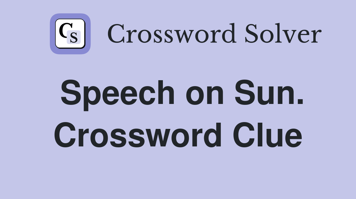 Speech on Sun. Crossword Clue
