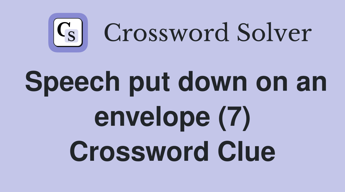Speech put down on an envelope (7) Crossword Clue