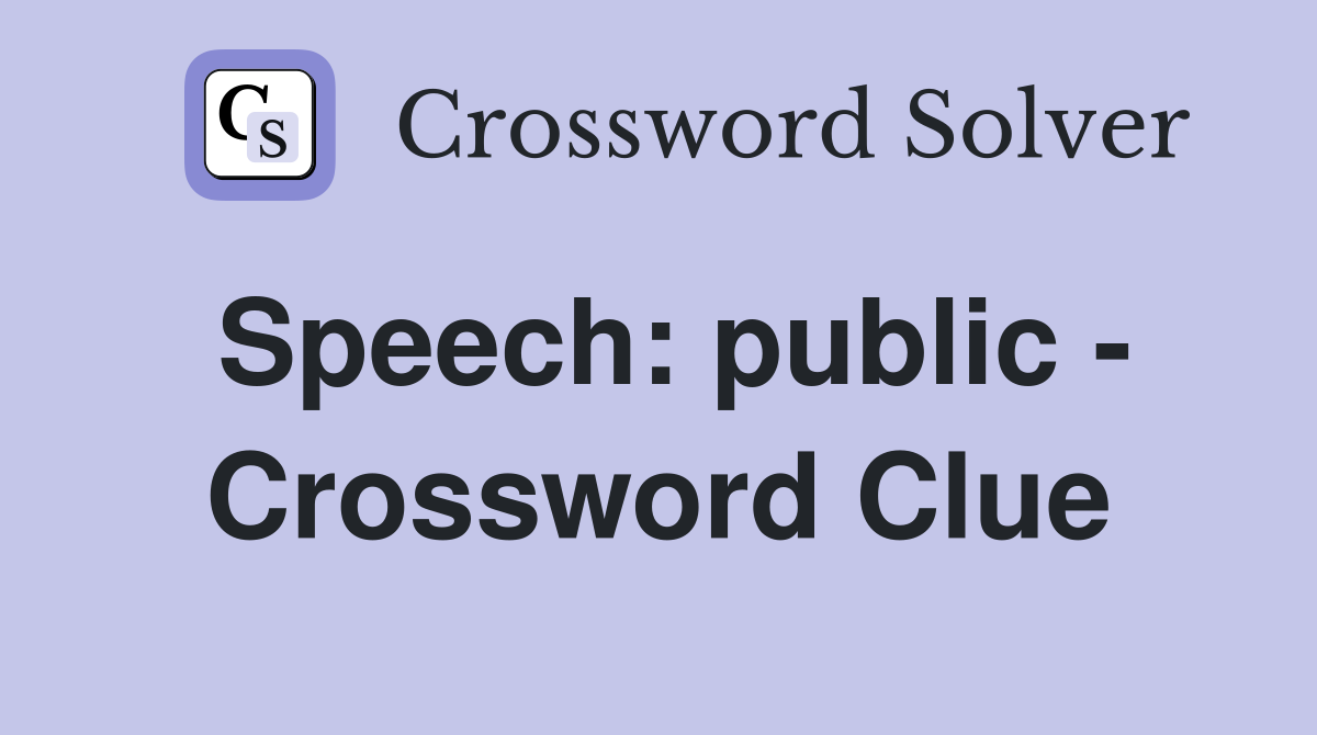 Speech: public - Crossword Clue